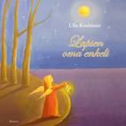 Kirja: Lapsen oma enkeli (Ulla Kauhanen)